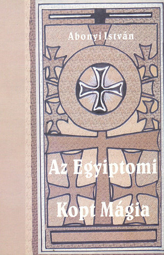 Abonyi István: Az Egyiptomi Kopt Mágia antikvár