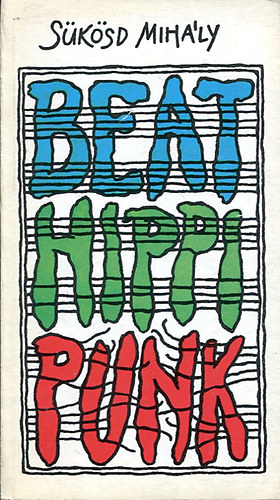 Sükösd Mihály: BEAT-HIPPI-PUNK antikvár