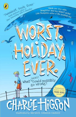 Charlie Higson, Warwick Johnson-Cadwell (illus.): Worst. Holiday. Ever. antikvár