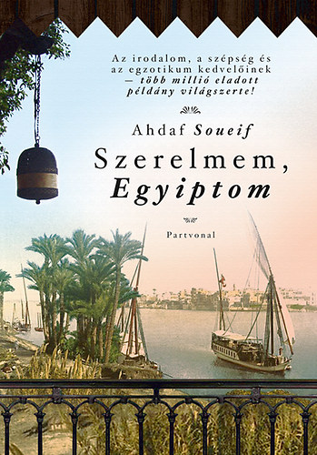 Ahdaf Soueif: Szerelmem, Egyiptom könyv