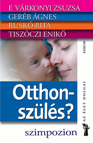 Ruskó Rita, Geréb Ágnes, F. Várkonyi Zsuzsa, Tiszóczi Enikő: Otthonszülés? könyv
