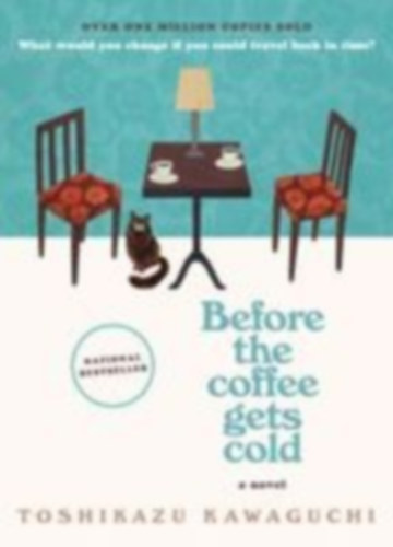 Kawaguchi, Toshikazu: Before the Coffee Gets Cold idegen