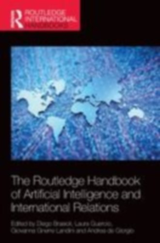 Cruz, Lydia de: The Routledge Handbook of Artificial Intelligence and International Relations idegen