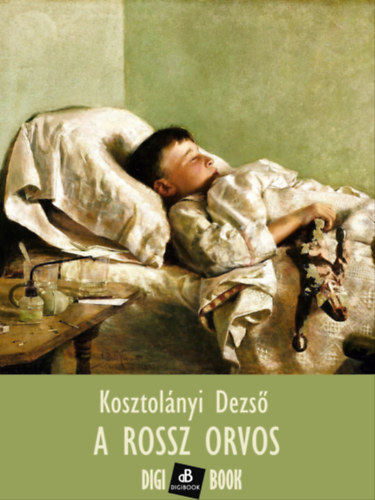 Kosztolányi Dezső: A rossz orvos e-Könyv