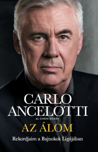 Chris Brady, Carlo Ancelotti: Az álom könyv