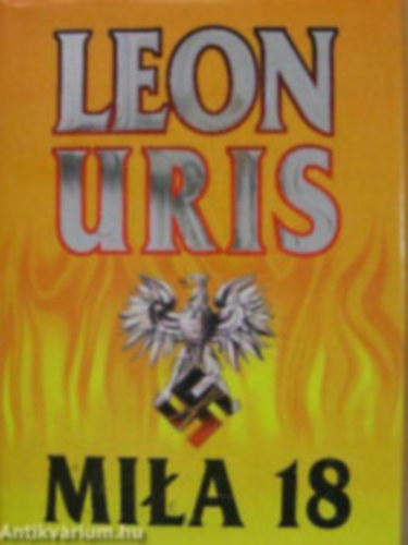 Uris Leon: 4db Leon Uris:Kálvária+Romba dőlt isten+Szentháromság+Mila 18 antikvár