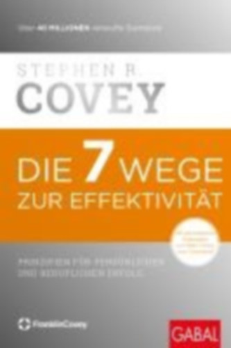 Covey, Stephen R.: Die 7 Wege zur Effektivität idegen