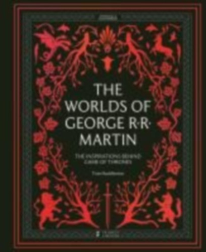 Huddleston, Tom: The Worlds of George RR Martin idegen