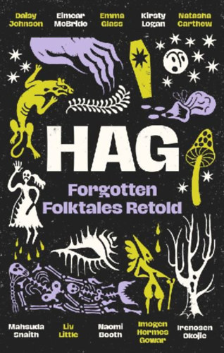 Okojie, Irenosen - Carthew, Natasha - Johnson, Daisy - Glass, Emma - Booth, Naomi - Logan, Kirsty - Gowar, Imogen Hermes - Little, Liv - Snaith, Mahsuda - Mcbride, Eimear: Hag idegen