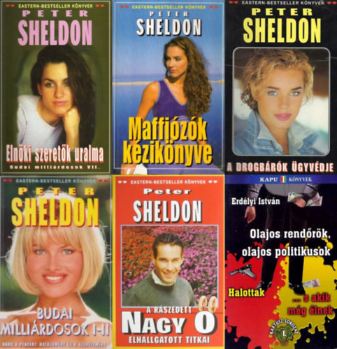 Peter Sheldon, Erdélyi István: 6 db könyv a 90-es évek Magyarországáról: Budai milliárdosok I-II.+  Maffiózók kézikönyve + Elnöki szeretők uralma + A drogbárók ügyvédje + A rászedett Nagy Ő + Olajos rendőrök olajos politikusok - Halottak ... s akik még élnek antikvár