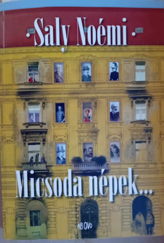 Saly Noémi: Micsoda népek... (dedikált példány) könyv