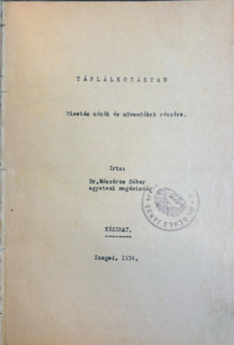 Dr. Mészáros Géza: Táplálkozástan - Diétás nénék és növendékek (kézirat) antikvár