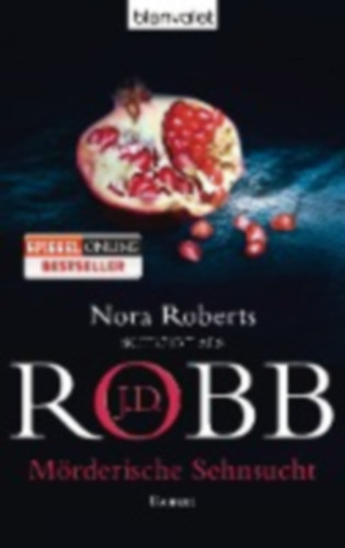 Robb, J. D.: Mörderische Sehnsucht idegen