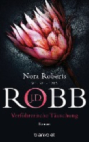 Robb, J. D.: Verführerische Täuschung idegen
