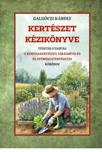 Galgóczi Károly: Kertészet kézikönyve könyv