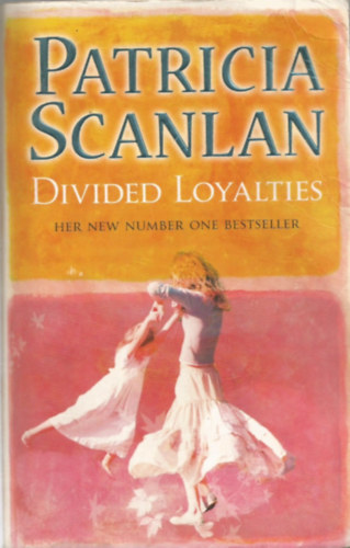 Patricia Scanlan: Divided Loyalties antikvár