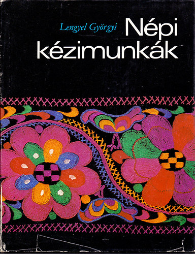 Lengyel Györgyi: Népi kézimunkák antikvár