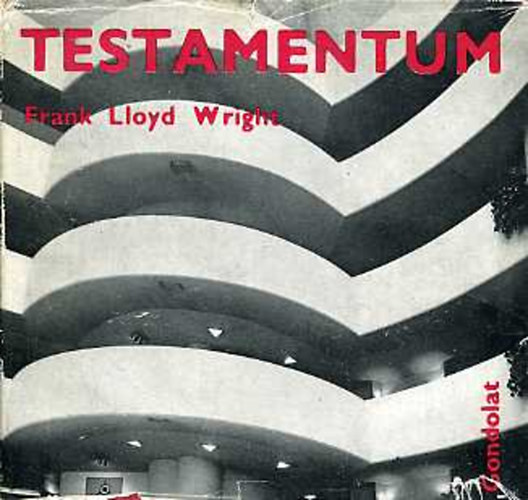 Frank Lloyd Wright: Testamentum (Wright) antikvár