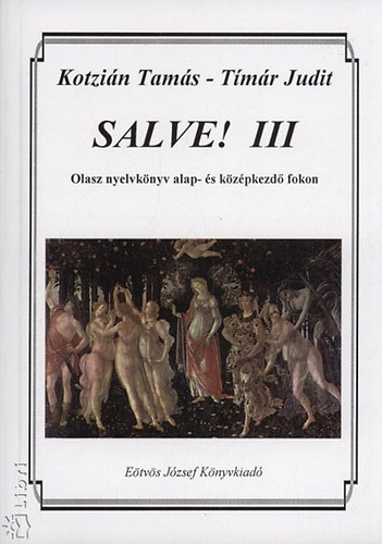 Timár, Kotzián: Salve! III. könyv