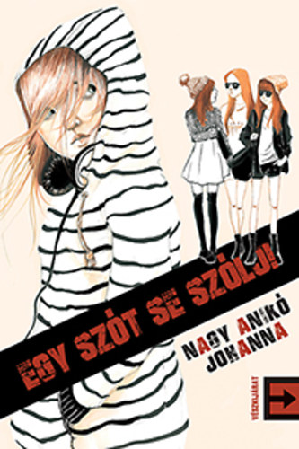 Nagy Anikó Johanna: Egy szót se szólj! könyv