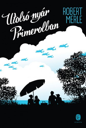 Utolsó nyár Primerolban – Robert Merle