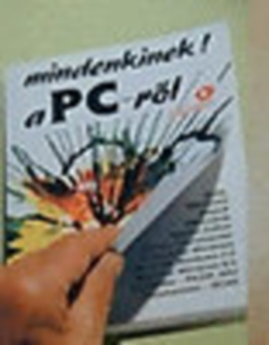 Benkő Tiborné: Mindenkinek! A PC-ről antikvár