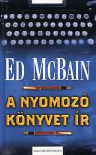 Ed McBain: 4 db Ed McBain könyv-A nyomozó könyvet ír+Utolsó tánc a 87-es körzetben+aA heccelődő+Fehér por antikvár