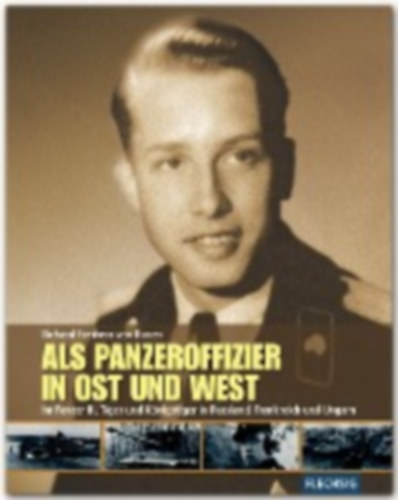 Rosen, Richard von: Als Panzeroffizier in Ost und West idegen