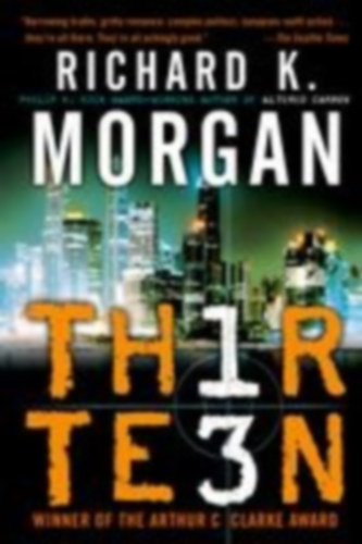 Morgan, Richard K.: Thirteen idegen