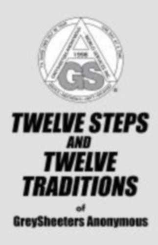 Greysheeters Anonymous: TWELVE STEPS AND TWELVE TRADITIONS of GreySheeters Anonymous idegen