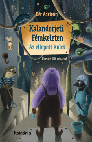 Dér Adrienn: Kalandorjeti Fémkeleten - Az ellopott kulcs könyv