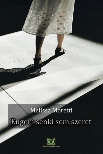 Engem senki sem szeret – Melissa Moretti