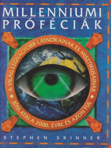 Stephen Skinner, Francis X. King: Milleniumi próféciák - A világ legnagyobb látnokainak és misztikusainak jóslatai a 2000. évre és azon túl+ Nostradamus - A jövendőmondás nagy könyve (két mű)  antikvár