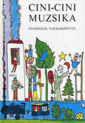 T. Aszódi Éva (szerkesztő): Cini-cini muzsika (óvodások verseskönyve) antikvár