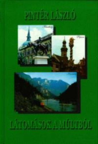 Pintér Laszló: Látomások a múltból antikvár