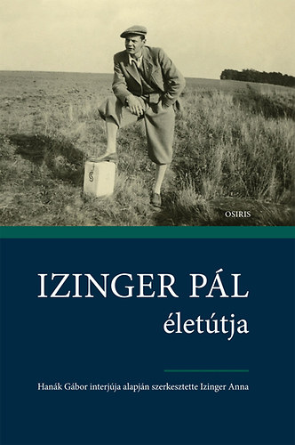 Izinger Anna: Izinger Pál életútja antikvár