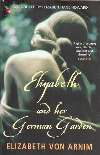 Elizabeth von Arnim: Elizabeth and Her German Garden idegen