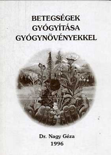 Dr. Nagy Géza: Betegségek gyógyítása gyógynövényekkel - Dedikált antikvár