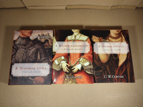 C. W. Gortner: A kémmester krónikái 1-3. (A Tudorok titka, A Tudorok összeesküvése, A Tudorok bosszúja) antikvár