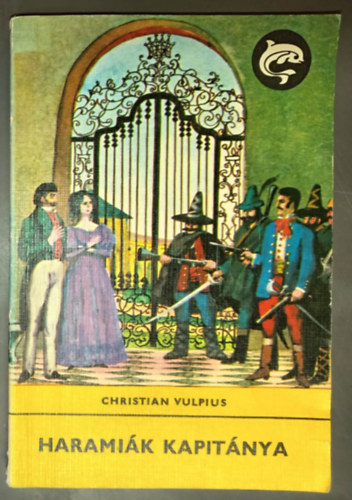 Christian Vulpius, Rónaszegi Miklós(szerk.), Szinnai Tivadar (ford.), Benkő Sándor (ill.): Haramiák kapitánya (Delfin könyvek, Benkő Sándor rajzaival) antikvár