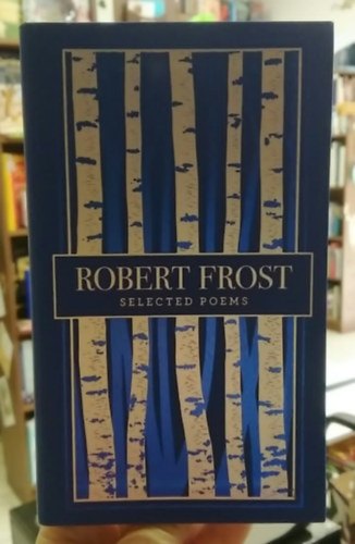 Robert Frost: Robert Frost Selected Poems - (Válogatott versek) - angol nyelvű díszkiadás antikvár