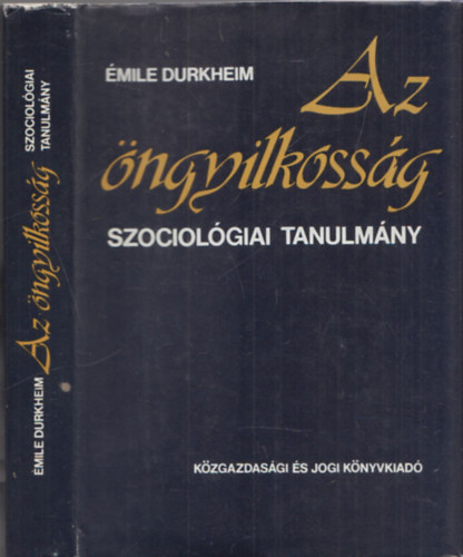 Émile Durkheim: Az öngyilkosság (Szociológiai tanulmány) antikvár