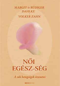 Volker Zahn, Margit Dahlke, Rüdiger Dahlke: Női egész-ség antikvár