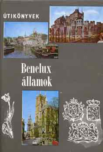 Pálfy József: Benelux ​államok - Belgium, Hollandia, Luxemburg (Panoráma útikönyvek) antikvár