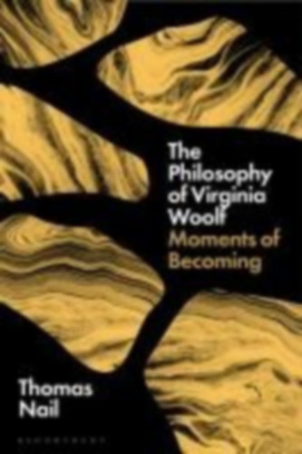 Nail, Thomas: The Philosophy of Virginia Woolf idegen