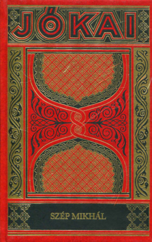 Jókai Mór: Szép Mikhál (Gyűjteményes díszkiadás 32. kötet) antikvár