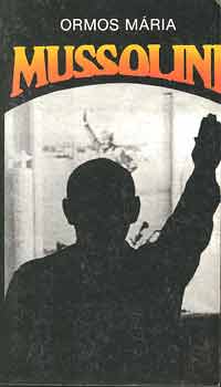 Ormos Mária: Mussolini (Ormos) antikvár