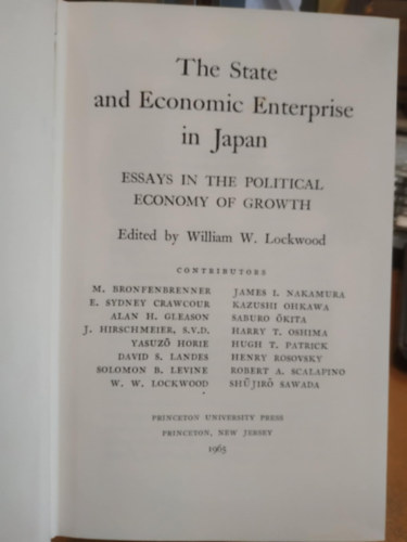 William W. Lockwood: The state and economic enterprise in Japan: Essays in the political economy of growth antikvár