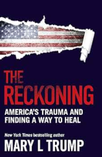 Mary L. Trump: The Reckoning - America's Trauma and Finding a Way to Heal antikvár