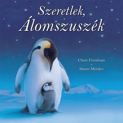 Simon Mendez; Claire Freedman: Szeretlek, Álomszuszék antikvár